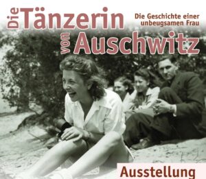 Ausstellung: Die Tänzerin von Auschwitz @ Aula Driland Kolleg | Gronau (Westfalen) | Nordrhein-Westfalen | Deutschland