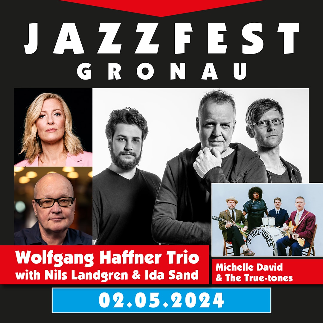 Wolfgang Haffner with Nils Landgren & Ida Sand im Doppelkonzert am 2.5.24 mit Michelle David & The True Tones